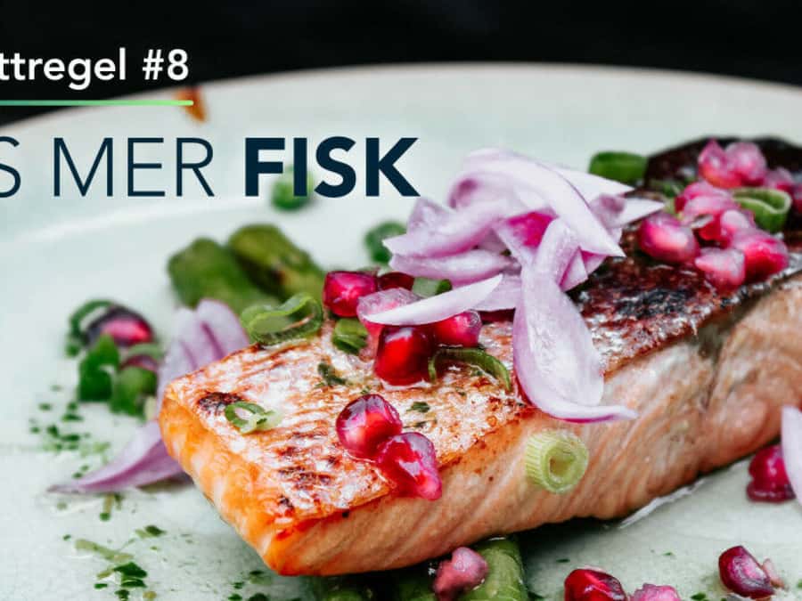 Matvettregel #8 – Spis mer fisk