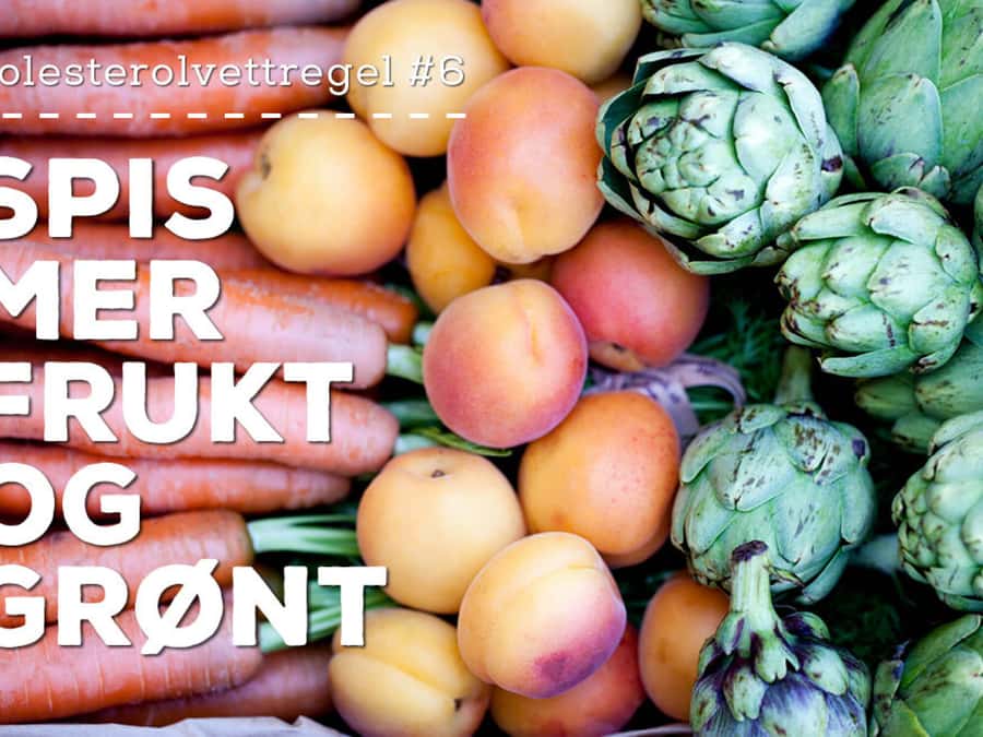 Kolesterolvettregel #6 – Mer frukt og grønt